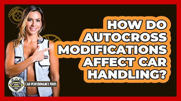How Do Autocross Modifications Affect Car Handling? - Car Performance Pros