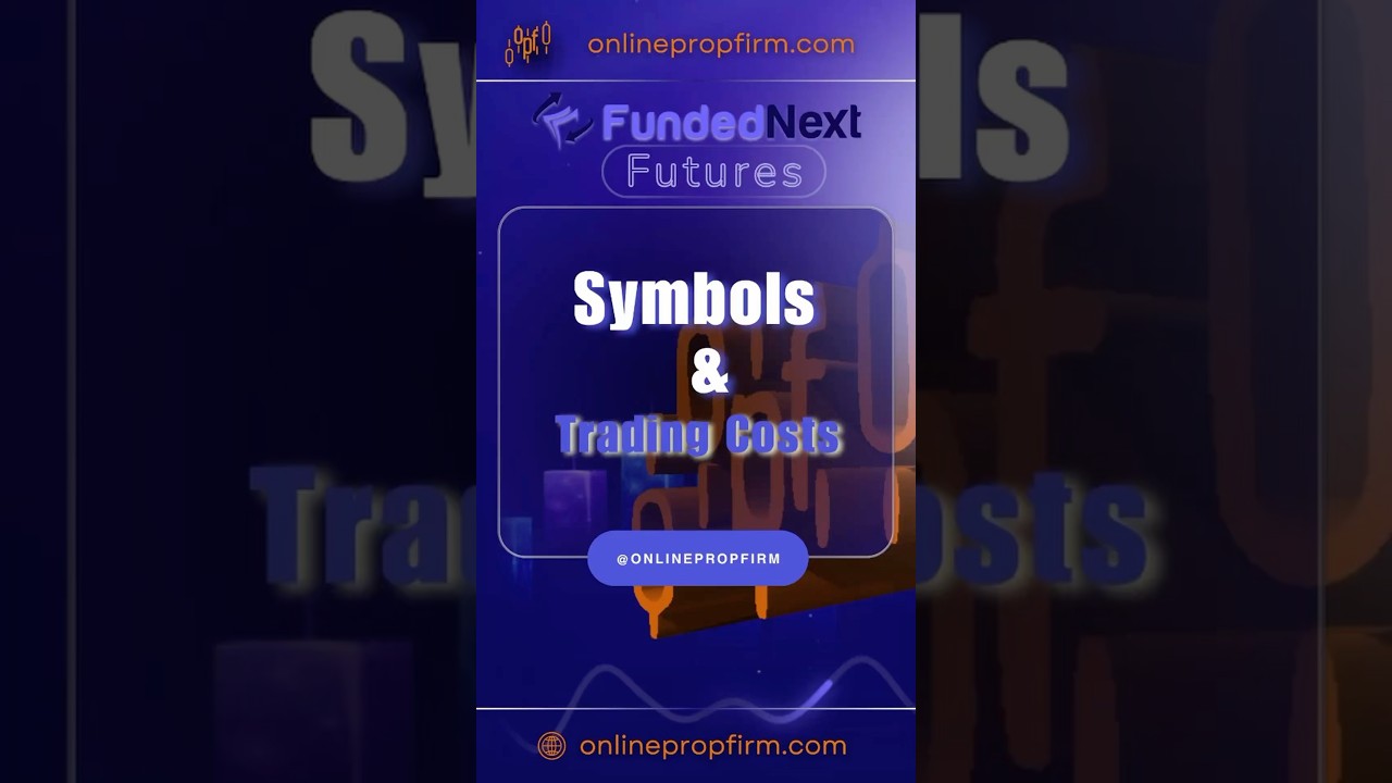FundedNext Futures Review - Symbols & Trading Costs 