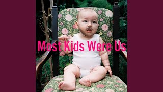 Miniatura de "AUSTYN GILLETTE - Most Kids Were Us"