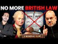 BIG UPDATE! India Replaces BRITISH Laws with New Laws | New IPC and CRPC Laws Explained