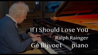 If I Should Lose You, Gé Bijvoet Piano