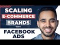 Scaling 7 Figure Brands To 8 Figures with Nehal Kazim with Facebook Ads For Ecommerce
