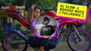 DJ Bohoso Moto ♫ Full Bass Remix terbaru 2019