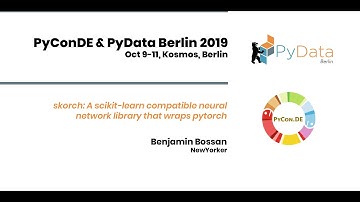 Benjamin Bossan: skorch: A scikit-learn compatible neural network library... | PyData Berlin 2019