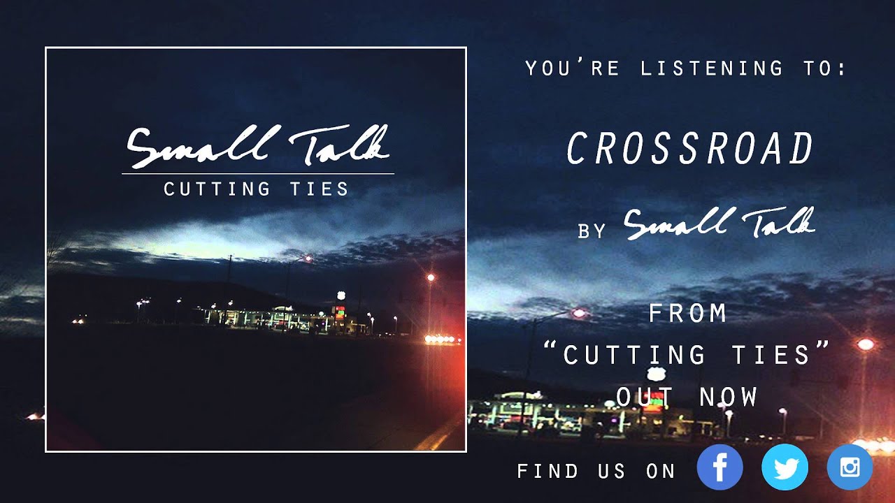 Watch Small Talk - "Crossroad" on YouTube Watch Small Talk - "Crossroad" on YouTube