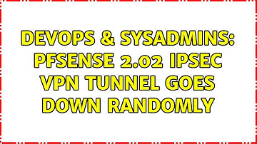 DevOps & SysAdmins: Pfsense 2.02 ipsec vpn tunnel goes down randomly