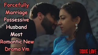 Possessive Husband Forcefully Marriage Most Romantic New Drama Vm|Hindi Mix Song|#toxicrelationships screenshot 5