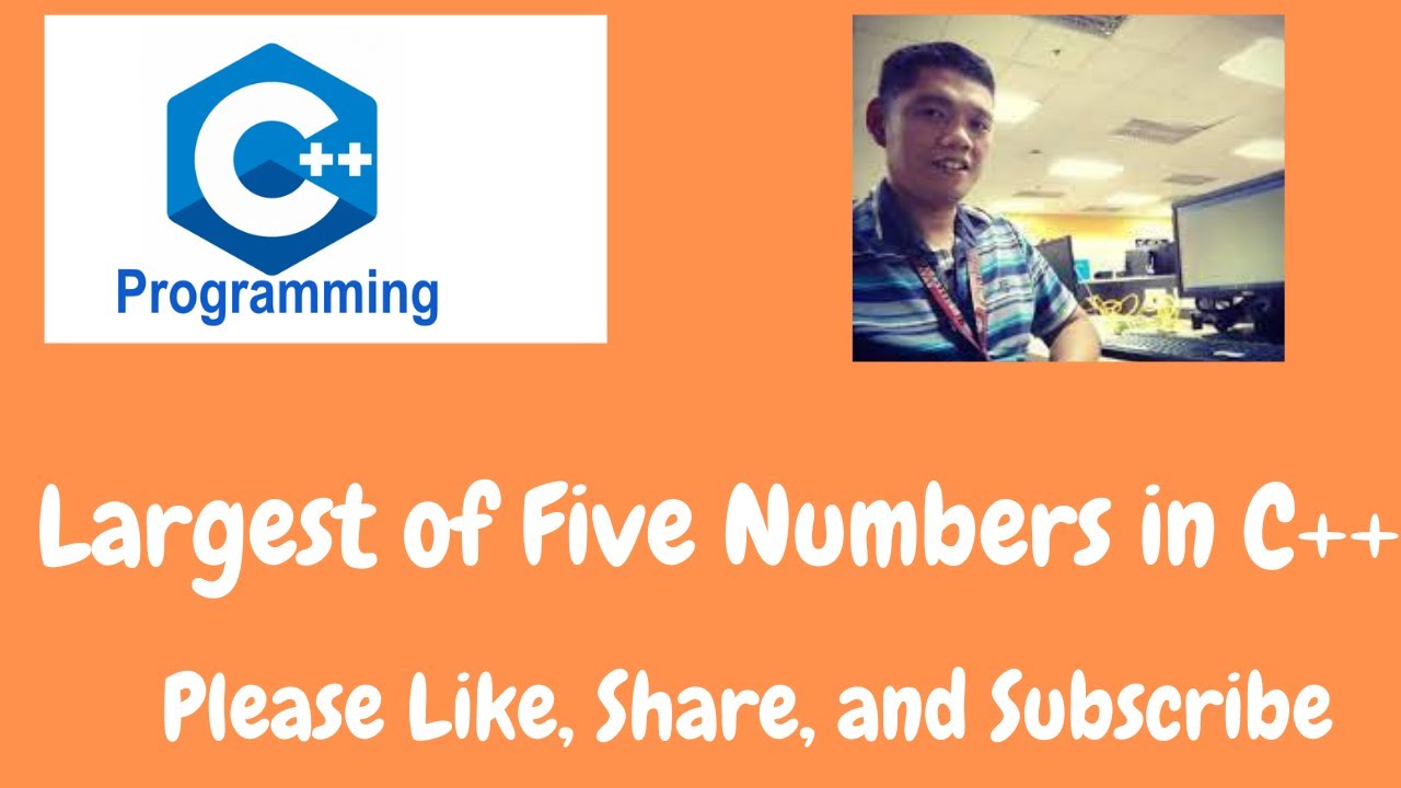 Largest of Five Numbers in C++ - YouTube