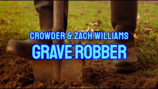CROWDER & ZACH WILLIAMS - GRAVE ROBBER (VISUAL LYRICS)