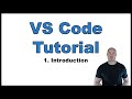 VS Code Tutorial p.1: Introduction | Overview of the series & some notes about VS Code in general