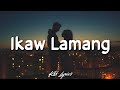 Ikaw Lamang - Silent Sanctuary (Lyrics) 🎧