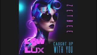 Zetbee – Caught Up With You | Low Lux [Official Teaser]