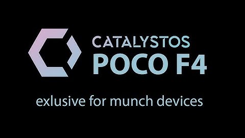 CatalystOS Rom (Official) exclusive for Poco F4 (munch devices) | Complete Flashing Guide