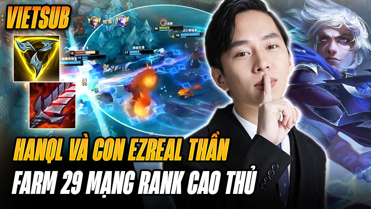 HanQianLuo Và Con Ezreal Thần Farm 29 Mạng Rank Cao Thủ Gồng Gánh Đồng Đội Game Cực Khó