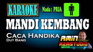 MANDI KEMBANG || Caca Handika || KARAOEK Nada PRIA