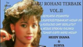 LAGU ROHANI TERBAIK VOL.II  HEIDY DIANA & SURYA