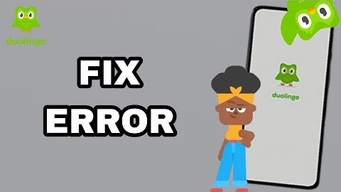 How To Fix And Solve Error On Duolingo App | Final Solution