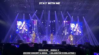 20240506 OMEGA X ENCORE CONCERT：STAY WITH ME