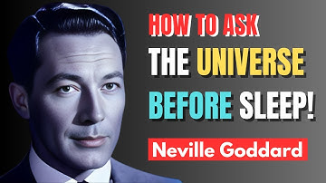 How To Ask Universe Before Sleep To Get Anything You Want! Neville Goddard