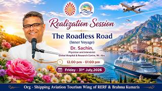 Dr. Sachin I The Roadless Road (Inner Voyage) I SAT Wing I Gyan Sarovar I Abu Raj I 31/07/2026 Dr. Sachin I The Roadless Road (Inner Voyage) I SAT Wing I Gyan Sarovar I Abu Raj I 31/07/2026