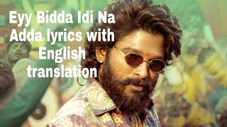 Ayy Bidda Idi Na Adda - Lyrics with English translation|Allu Arjun|Pushpa|Nakash Aziz|Devi S Prasad|