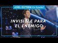 Invisible para el Enemigo | Joel Osteen