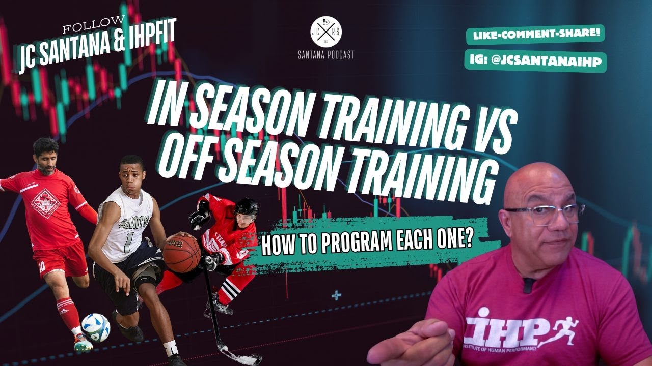 In-Season vs. Off-Season Training: Expert Programming Tips from JC Santana