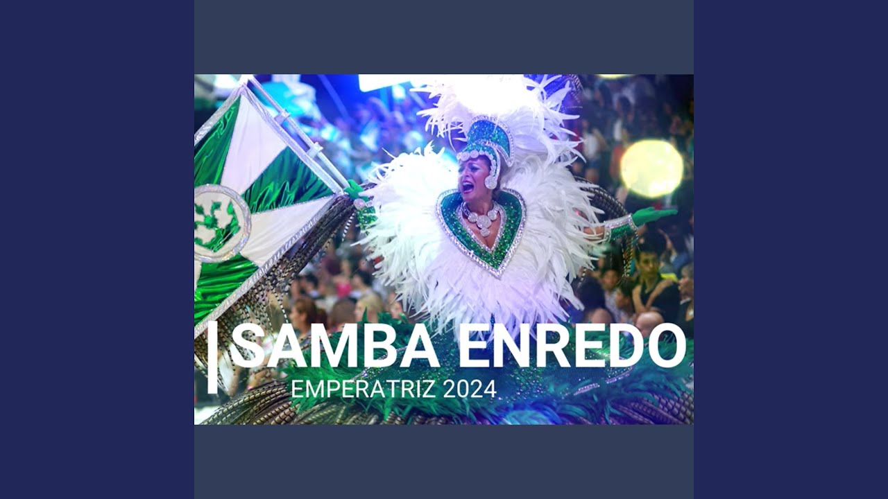 Emperatriz Samba Enredo 2024 Oficial (En Vivo)