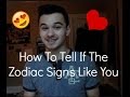 How To Tell If The Zodiac Signs Like You