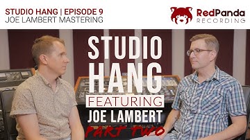 Studio Hang | Ep. 9 | Joe Lambert (Part Two)