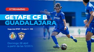 Getafe CF B vs CD Guadalajara