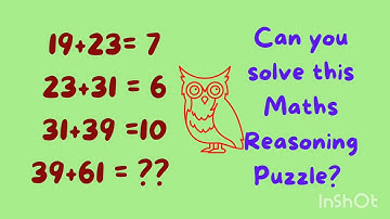 19+23=7 23+31=6 31+39=10 39+61=?? Can you solve this Maths Reasoning puzzle?