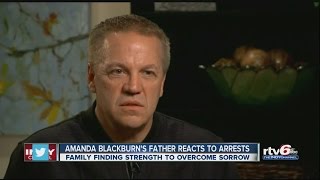 Amanda Blackburn's father reacts to arrests