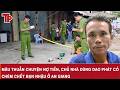 Mâu thuẫn chuyện nợ tiền, chủ nhà dùng dao phát cỏ chém chết bạn nhậu ở An Giang