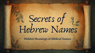 Secrets of Hebrew Names | Hidden Meanings of Biblical Names | DIVINE TRUTH OF NUMBERS #biblenumbers