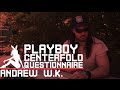 Andrew W.K. Answers Playboy Centerfold Questionnaire