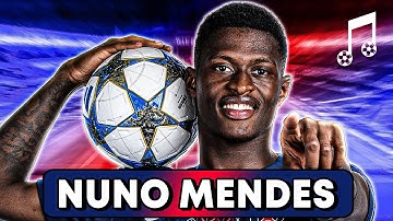 ♫ NUNO MENDES: THE BEST LB IN THE WORLD | Football Song