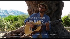 Le sud (Nino Ferrer) - Cours Guitare - Tuto carte postale à Nice - Prof de guitare Eric Legaud