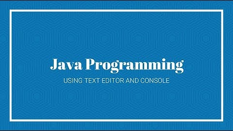 Java Materi #1 Memulai Program Java Pertama dengan Text Editor dan Console