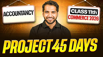 Accountancy Class 11th : Project 45 Class 11 Commerce 2026 Crash Course🎯 | FREE 1st Class