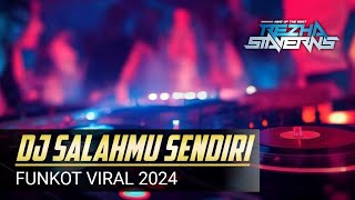 DJ SALAHMU SENDIRI FUNKOT VIRAL 2024 [ REZHA STAVERNS ] REQ DJ LEXY