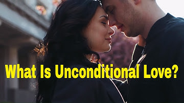 What is Unconditional Love? True Love Relationship Tips