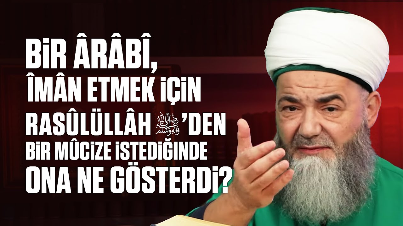 Bir Ârâbî, Îmân Etmek İçin Rasûlüllâh ﷺ’den Bir Mûcize İstediğinde Ona Ne Gösterdi?