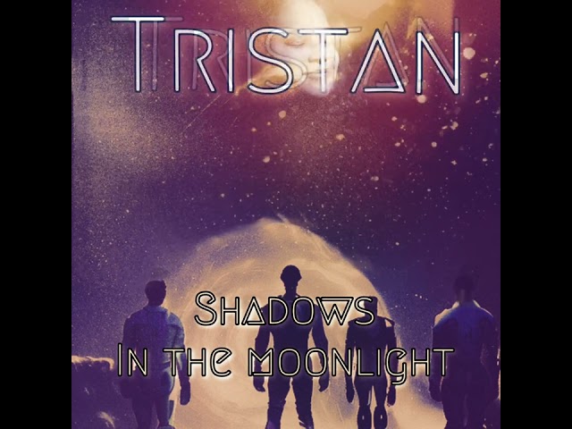Tristan - Shadows in the moonlight