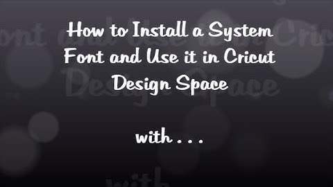 Installing Fonts in Cricut Design Space