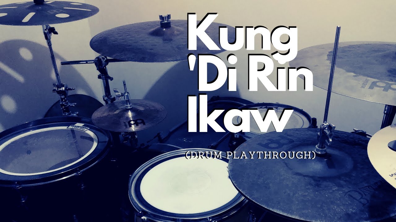 Kung Di Rin Ikaw (Drum Playthrough)