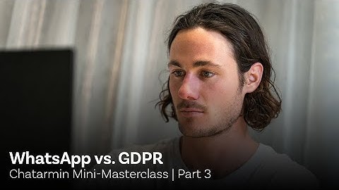 GDPR compliant with WhatsApp - Chatarmin Mini WhatsApp Masterclass Pt. 3