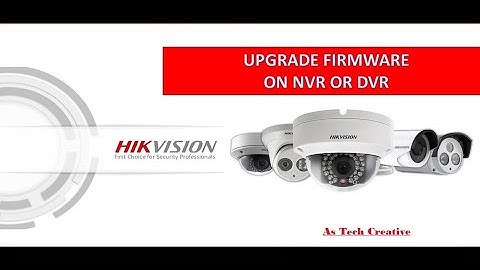 How to Upgrade Hikvision DVRNVR Firmware