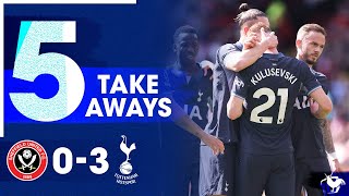 LAST DAY DEKI!! Sheffield United 0-3 Tottenham [5 TAKE AWAYS]