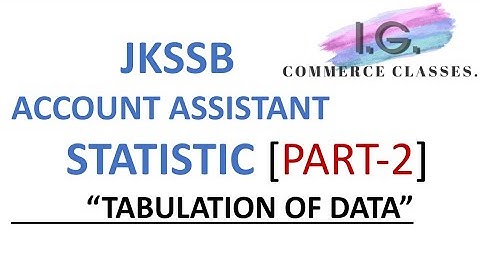 Tabulation and compilation of data Jkssb ACCOUNT ASSISTANT Part 2||statistic|| best video 2000 posts